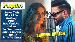 Dilpreet Dhillon All Songs 2024  Dilpreet Dhillon Jukebox  Dilpreet Dhillon NonStop  Punjabi Song [upl. by Audwin]