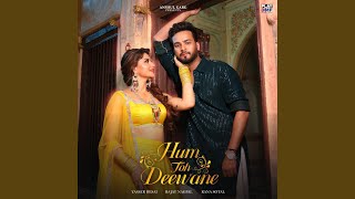 Hum Toh Deewane [upl. by Rollo805]