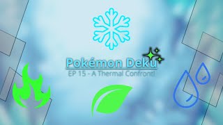 Pokemon Deku EP 15  A Thermal Confront [upl. by Malley]