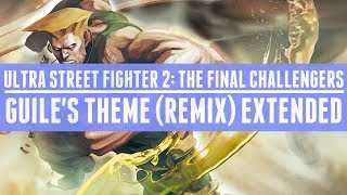 Guiles Remix Theme Extended 10 Minutes  Ultra Street Fighter II The Final Challengers [upl. by Madonna]