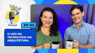 FalaAíCesmac  USO DA TECNOLOGIA NA ARQUITETURA  T6EP04 [upl. by Carrelli]