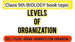 class 9thbiology level of organization in Urduhindi  complete topic class9thbiology [upl. by Reinhold]