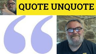 🔵 Quote Unquote Meaning  Quote Unquote Examples  Quote Unquote Defined  British Pronunciation [upl. by Ecnarf]