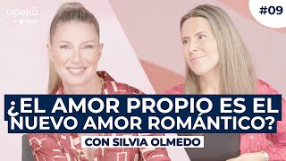 ¿El amor propio es el nuevo amor romántico Con Silvia Olmedo  UPEKA 2x09 [upl. by Utica]