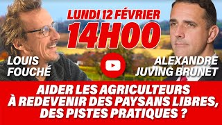 Aider concrètement les agriculteurs à redevenir paysans  Entretien avec Alexandre Juving Brunet [upl. by Rollo]