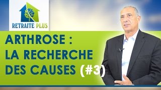 Arthrose  La recherche des causes  Conseils Retraite Plus [upl. by Kooima]