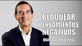 Mario Alonso Puig  Bloquear pensamientos negativos [upl. by Assenev]