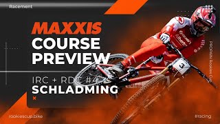 Maxxis Course Preview  iRC  RDC 4 Schladming 🇦🇹 2024 [upl. by Langbehn]