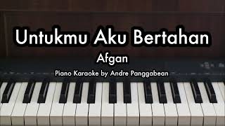 Untukmu Aku Bertahan  Afgan  Piano Karaoke by Andre Panggabean [upl. by Anaiv]