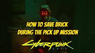 How To Rescue Brick During The Pickup  Cyberpunk 2077 [upl. by Oer]