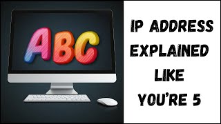 IP Address 2024 Explained Like Your 5 ABCs of Information Systems [upl. by Aiuqat]