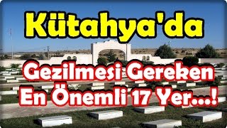 Kütahyada Gezilmesi Gereken En Önemli 17 Yer [upl. by Eduj]