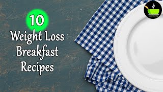 10 Breakfast Recipes For Fast Weight Loss  Quick Easy Healthy Breakfast  Instant Breakfast Recipes [upl. by Martie]