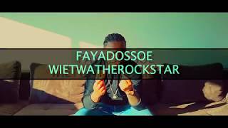 FAYADOSSOE  WIETWATHEROCKSTAR OFFICIAL CLIP 2K18 [upl. by Angelico]