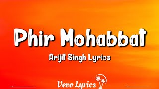 Phir Mohabbat Lyrics Arijit Singh Mohammed Irfan  Murder 2  Emraan Jacqueline vevo lyrics [upl. by Thrift638]