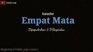 Empat Mata DBagindas  Karaoke [upl. by Aihset685]