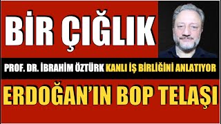 ERDOĞAN’IN KANLI İŞ BİRLİĞİNİ GİZLEME PANİĞİ  PROF DR İBRAHİM ÖZTÜRK [upl. by Bringhurst577]