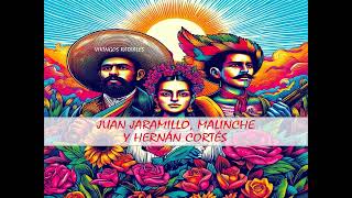 HISTORIA DE JUAN JARAMILLO esposo de La Malinche  ¿Quién fue La Malinche en la historia de México [upl. by Zanze]