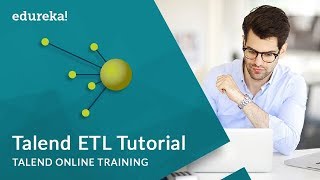 Talend ETL Tutorial  Talend Tutorial For Beginners  Talend Online Training  Edureka [upl. by Ahsinwad]