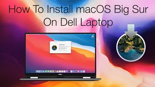 How to Install macOS Big Sur on Dell Laptops  Hackintosh  Step By Step Guide [upl. by Suolekcin]