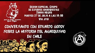 Conversando con Eduardo Godoy sobre la historia del Anarquismo en Chile [upl. by Aitnis]