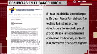 Renuncia el directorio del Banco Unión en plena crisis por el millonario desfalco [upl. by Ebarta]