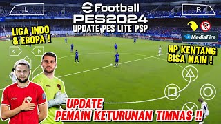 UPDATE Pemain Keturunan TIMNAS🇮🇩🔥 PES 2024 PPSSPP Ukuran Kecil Liga Indo amp Eropa Terbaru Android [upl. by Camarata711]