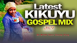 🔴Best Kikuyu Gospel Mix 2024  DJ MYSH  Hellen Muthoni Edith Wairimu Sammy Irungu [upl. by Napra]