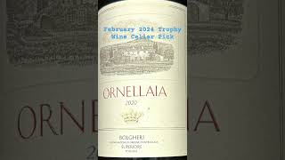 February 2024 Trophy Cellar Wine Pick  Ornellaia 2020 [upl. by Bekha710]