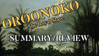 Oroonoko or the Royal Slave  Literature SummaryReview [upl. by Ahsrop887]