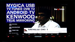 MyGica USB TV Tuner DVB T2  Android TV  Kenwood True Mirroring [upl. by Netnerb]