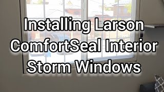 Installing Larson ComfortSEAL interior storm windows [upl. by Strephonn]