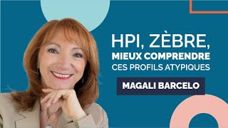 HPI Zèbre mieux comprendre ces profils atypiques  Interview Magali Barcelo [upl. by Repooc]