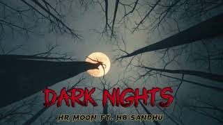 Dark Nights HR Moon ft HB Sandhu  Official Audio MusicLatest Punjabi Song 2023 [upl. by Ajam]