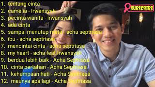 Kumpulan lagu Irwansyah feat Acha Septriasa [upl. by Levitus]