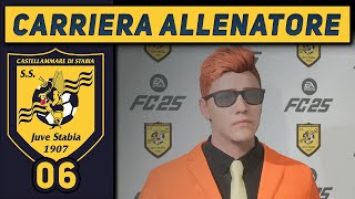 CONCEDETEMI UN PO DI PAURA 6 CARRIERA ALLENATORE Juve Stabia FC 25 Gameplay ITA [upl. by Ciredor]