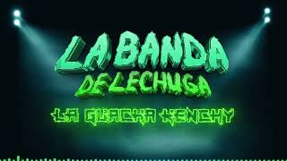 La guacha kenchy  La Banda de Lechuga [upl. by Darius476]