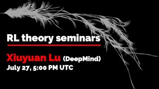 RL Theory Seminar Xiuyuan Lu [upl. by Johiah]