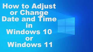 How to Adjust or Change Date and Time in Windows 10 or 11 [upl. by Enyalb815]