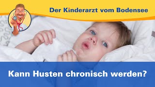 Kann Husten chronisch werden – Der Kinderarzt vom Bodensee [upl. by Nuhsyar734]