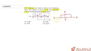 Four condenser are joined as shown in the adjoining figure The capacity of each is 8 muF [upl. by Acinemod]