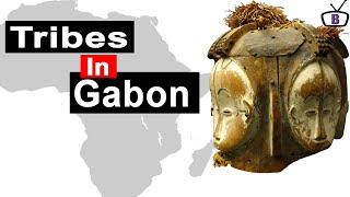 Major ethnic groups in Gabon and their peculiarities [upl. by Blythe]