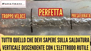 💥💯 Come fare una Saldatura verticale discendente elettrodo rutilico principiante facile [upl. by Retsek]