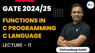 Functions in C Programming  Lecture 11  GATE 202425  C Language  Vishvadeep Gothi [upl. by Ylyl]