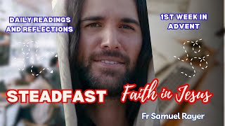 1ST WEEK IN ADVENT THURSDAY THE STEADFAST FAITH IN JESUS [upl. by Florentia869]