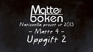 Uppgift 2  Matematik 4  Nationella provet vt13 [upl. by Teplica233]