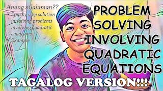 Problem Solving Involving Quadratic Equations Explained in TAGALOG [upl. by Jephthah529]