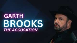 The Accusations against Garth Brooks [upl. by Adiene]