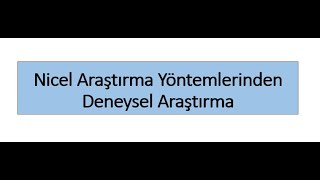 5 Deneysel Araştırmalar Nicel Araştırma Yöntemleri  Deneysel Araştırmanın Avantajları [upl. by Inaliak564]