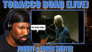 HES GOT SOUL  Tobacco Road Live  Johnny Winter amp Edgar Winter Reaction [upl. by Nodearb]